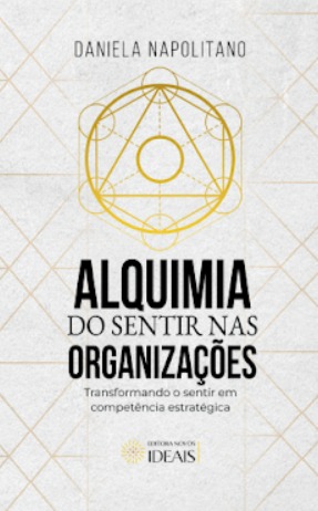 Alquimia do Sentir nas Organizações